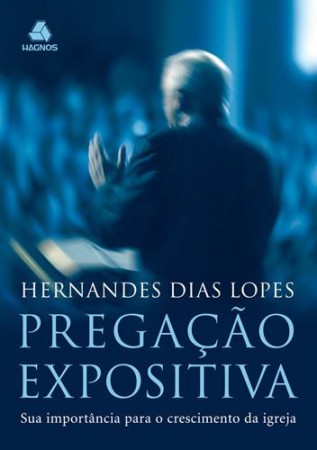 PREGAÇÃO EXPOSITIVA HERNANDES DIAS LOPES